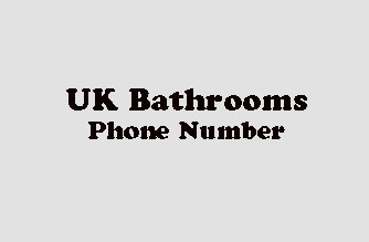 uk bathrooms phone number
